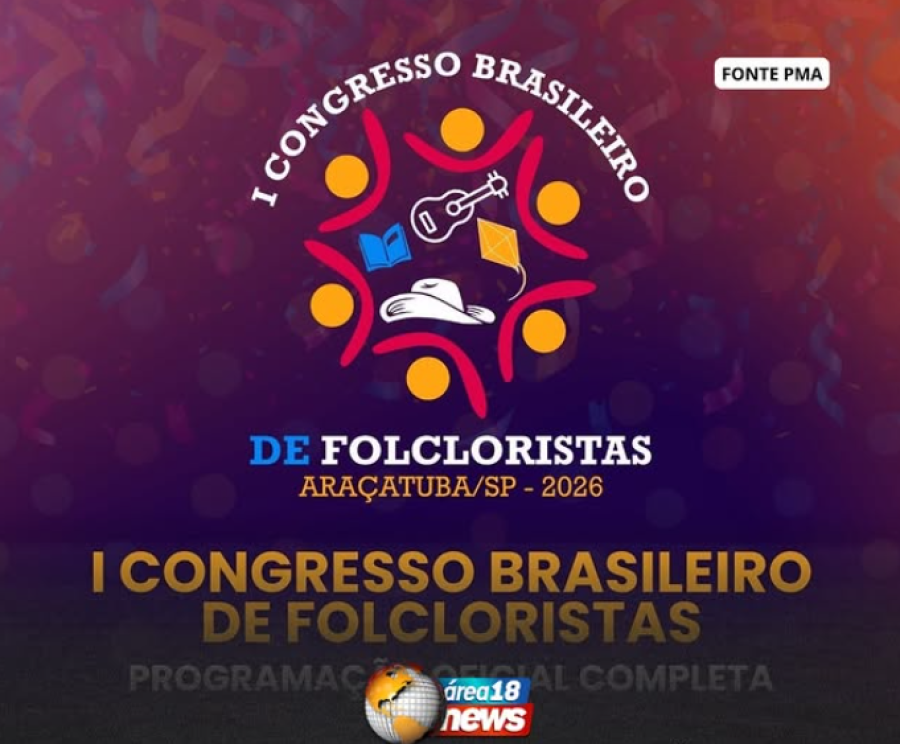 EVENTO HISTÓRICO: ARAÇATUBA RECEBERÁ O 1º CONGRESSO BRASILEIRO DE FOLCLORISTAS