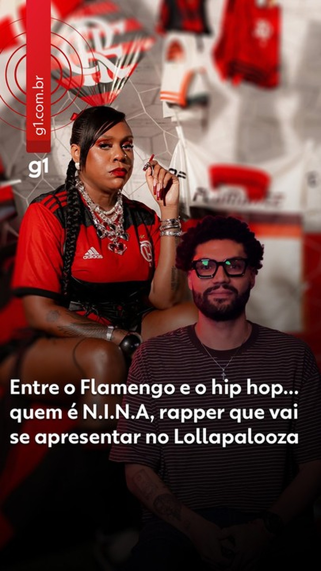 Entre o Flamengo e o hip hop... quem é N.I.N.A, rapper carioca que vai se apresentar no Lollapalooza