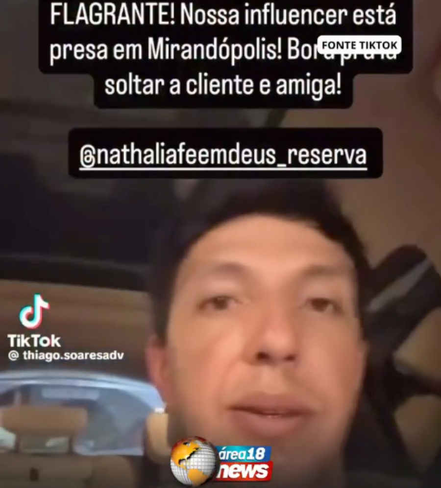  ADVOGADO PUBLICA VÍDEOS SOBRE DEFESA DE INFLUENCIADORA PRESA EM MIRANDÓPOLIS EM OCORRÊNCIA DE DROGAS DESTINADAS A PRESÍDIOS; VEJA VÍDEO