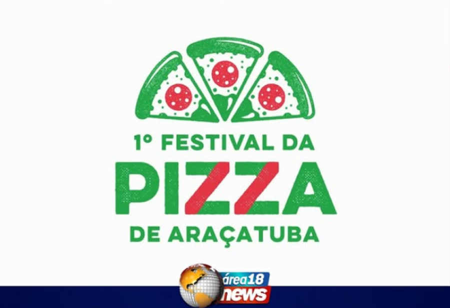 FESTIVAL DA PIZZA TEM INSCRIÇÕES PRORROGADAS EM ARAÇATUBA