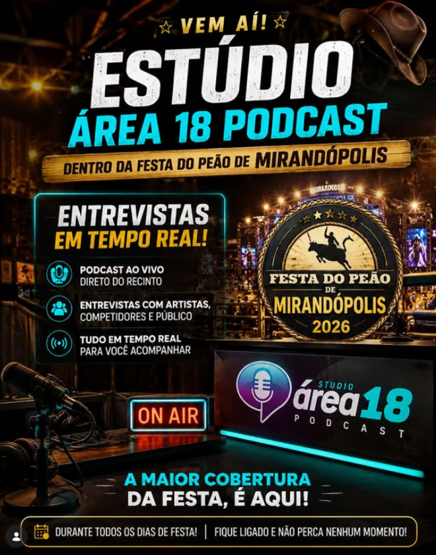 ÁREA 18 PODCAST TERÁ ESTÚDIO EXCLUSIVO DENTRO DA FESTA DO PEÃO DE MIRANDÓPOLIS 2026