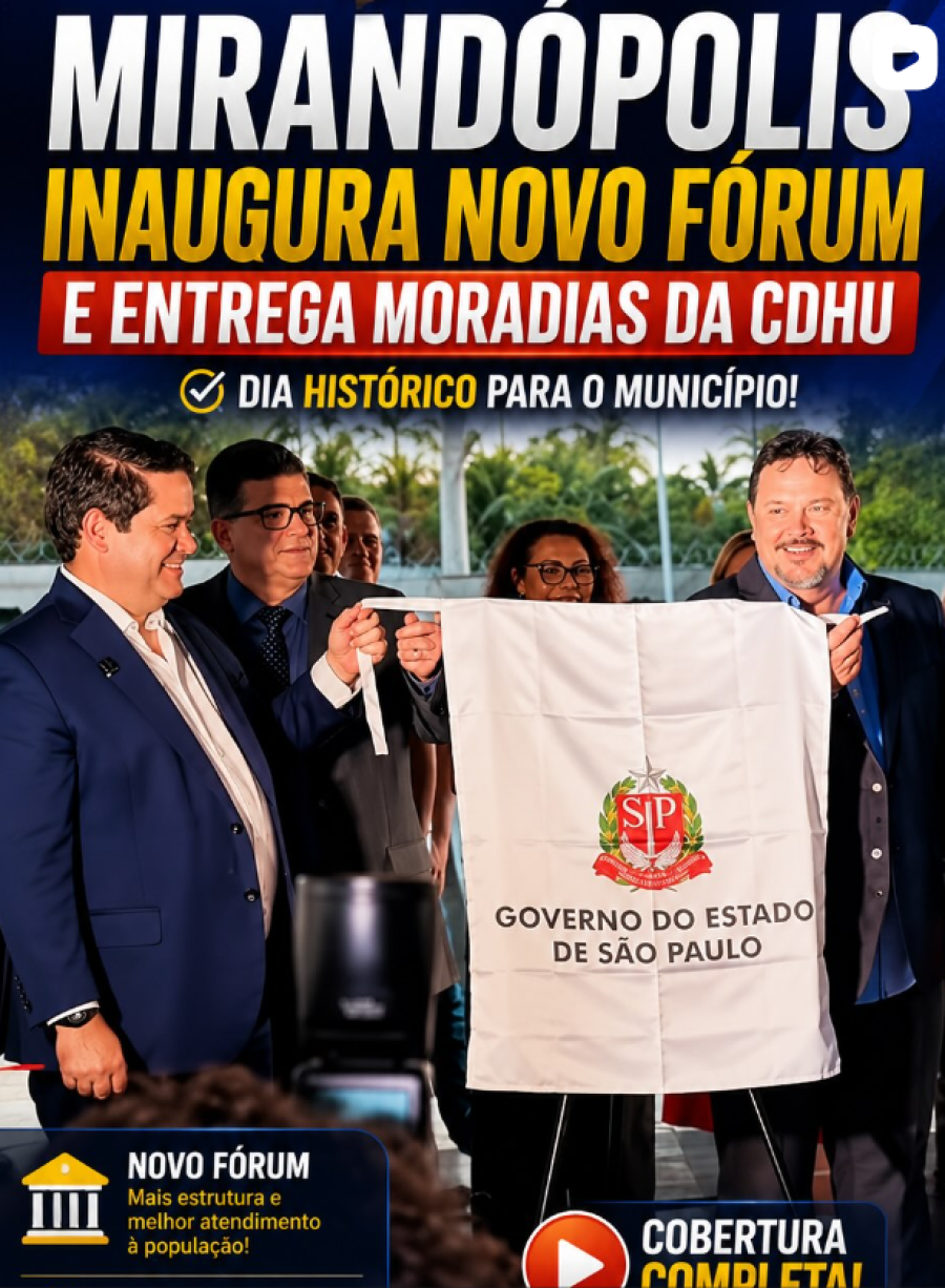 MIRANDÓPOLIS INAUGURA NOVO FÓRUM E ENTREGA MORADIAS DA CDHU