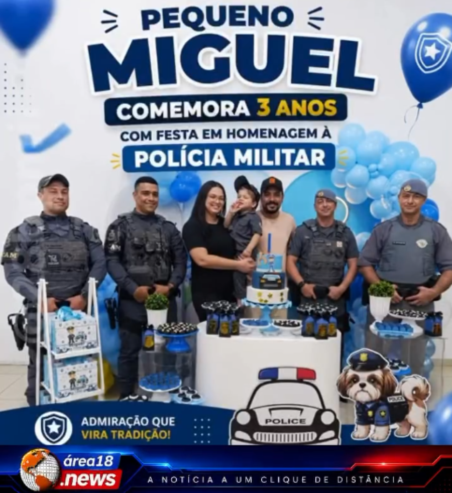 PEQUENO MIGUEL COMEMORA 3 ANOS COM FESTA EM HOMENAGEM À POLÍCIA MILITAR